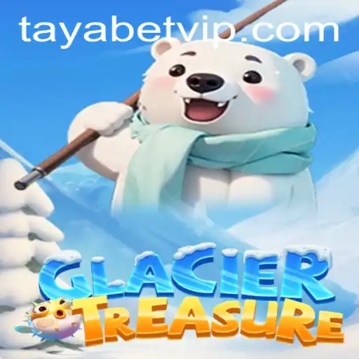 Explore the Exciting World of GlacierTreasure and Uncover the Secrets of TAYABET