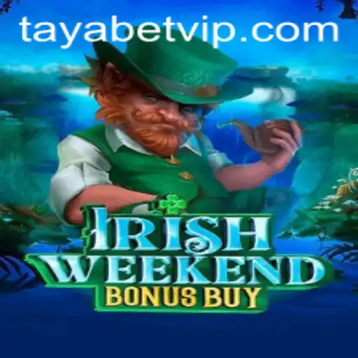 Exploring the Charm of IrishWeekendBonusBuy: A Thrilling TAYABET Experience
